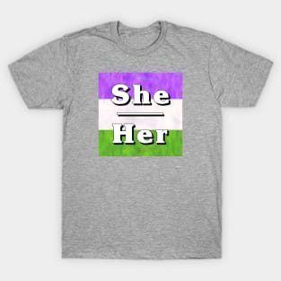 She-Her Pronouns: Genderqueer T-Shirt